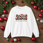 Jesus Is The Reason For The Season - Unisex Christmas Sweatshirt - Mia & Jon